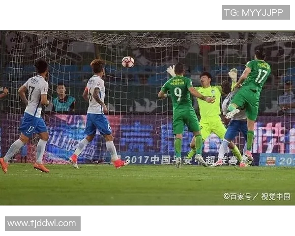 卓尔与富力精彩对决重播回顾赛场瞬间与精彩进球分析 卓尔与富力精彩对决重播回顾赛场瞬间与精彩进球分析